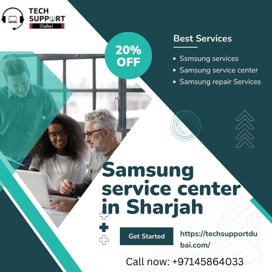 How to get the best Samsung service center in Sharjah?