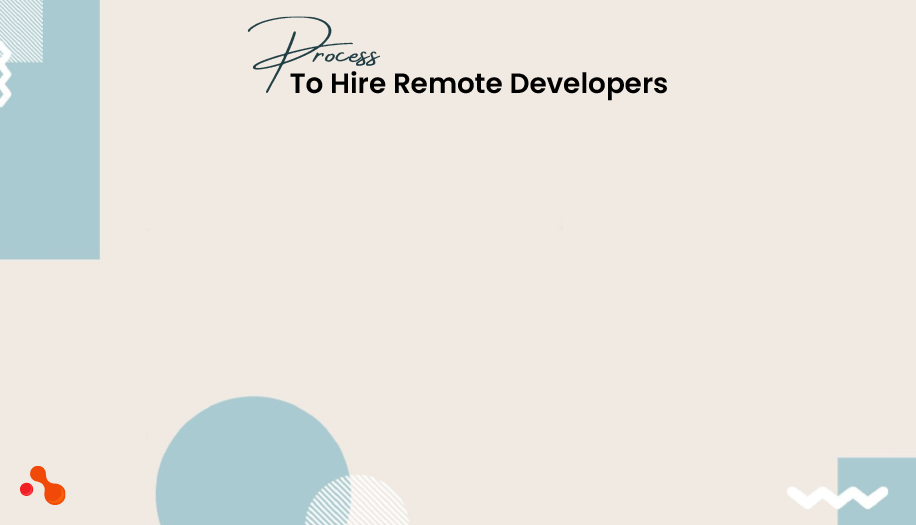 Hire Remote Developers or an Entire Development Team - The Complete Guide