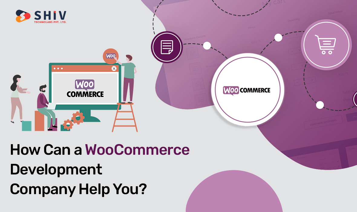 How Can a WooCommerce Development Company Help You?