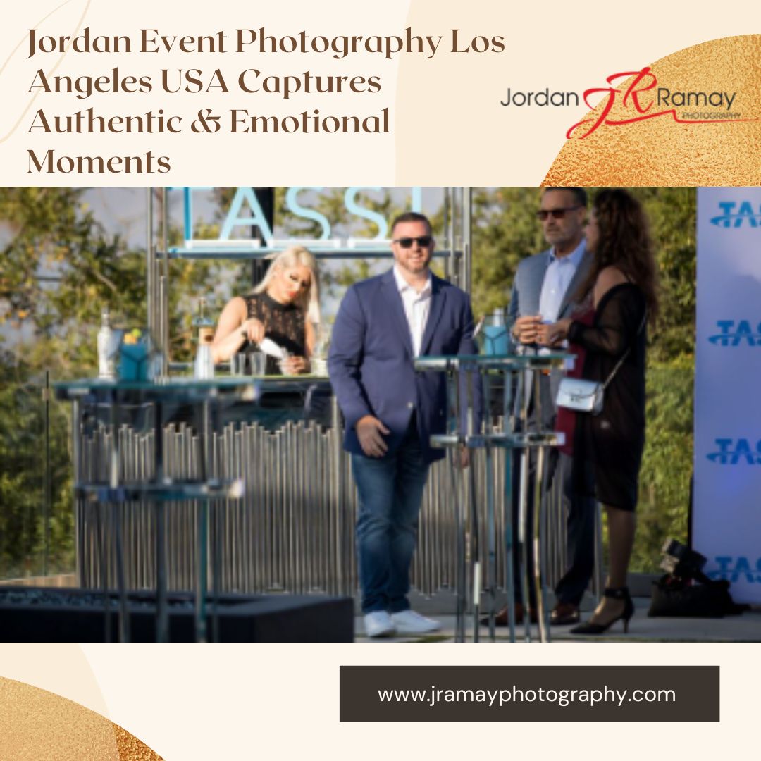 Jordan Event Photography Los Angeles USA Captures Authentic & Emotional Moments | TheAmberPost