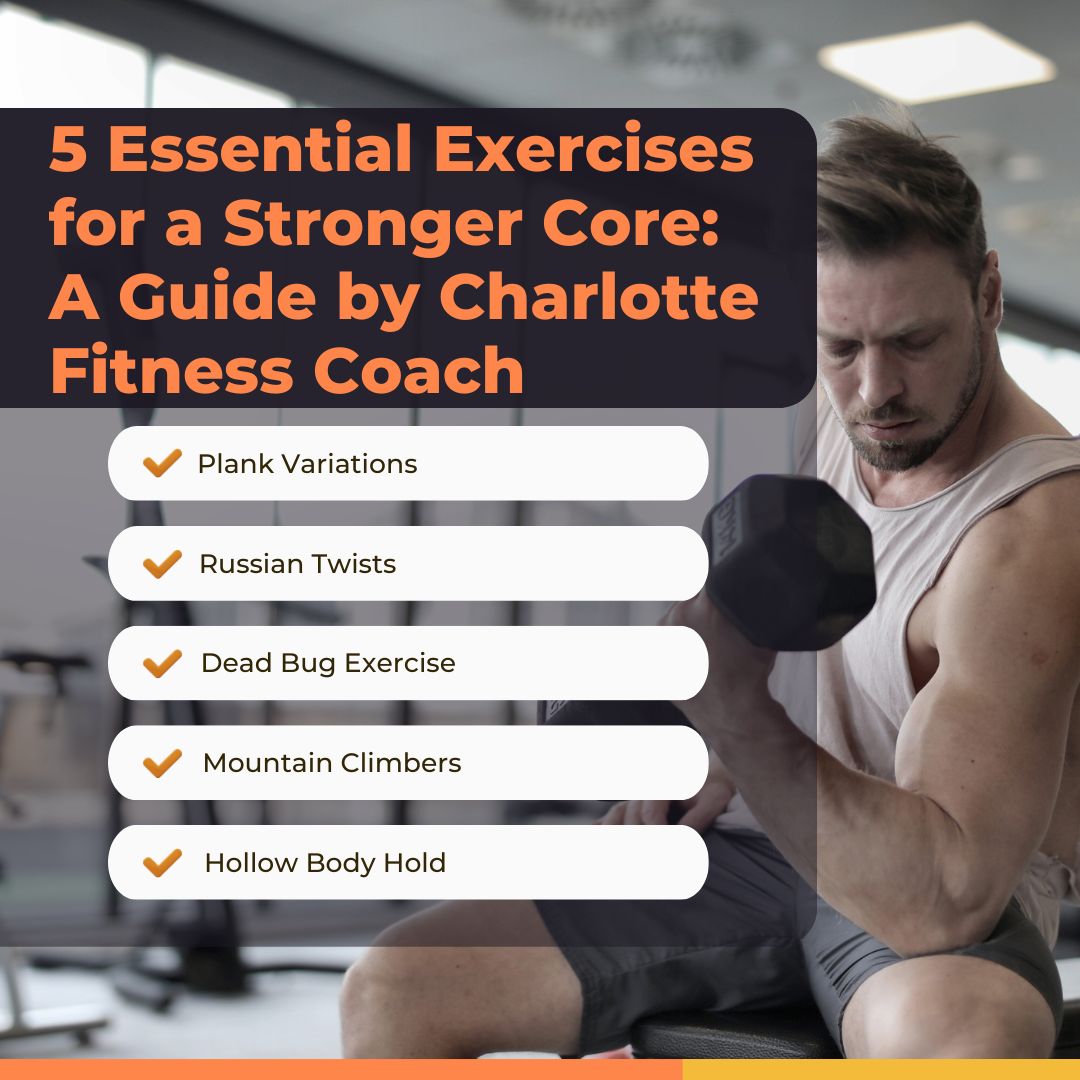 5 Essential Exercises for a Stronger Core: A Guide by Charlotte Fitness Coach
