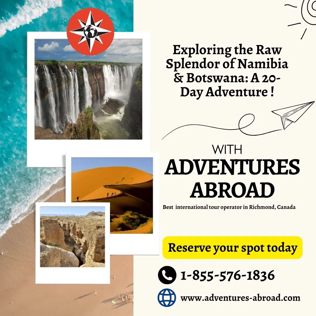 A 20-Day Adventure: Uncovering the Unadulterated Magnificence of Namibia and Botswana!