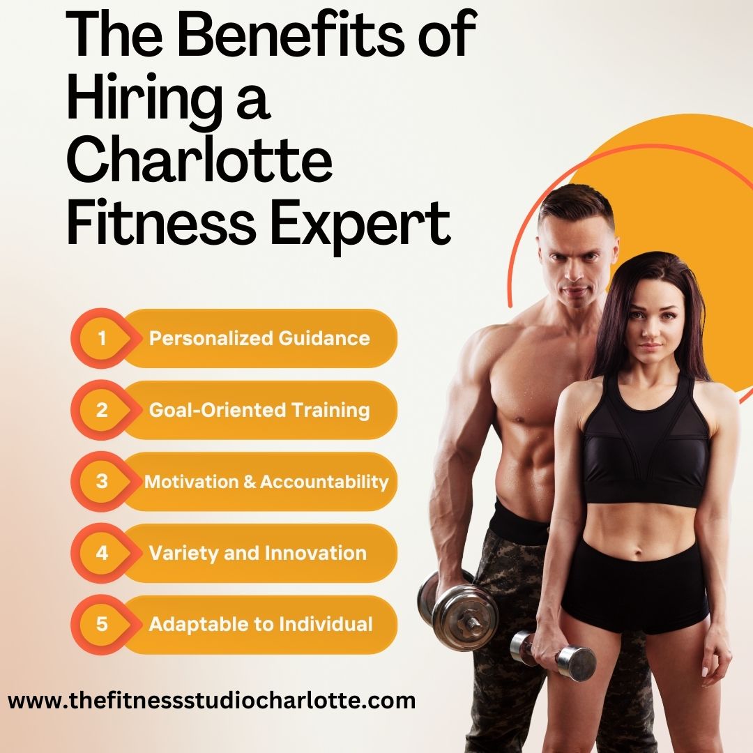 Unleashing the Power of Expertise: The Benefits of Hiring a Charlotte Fitness Expert