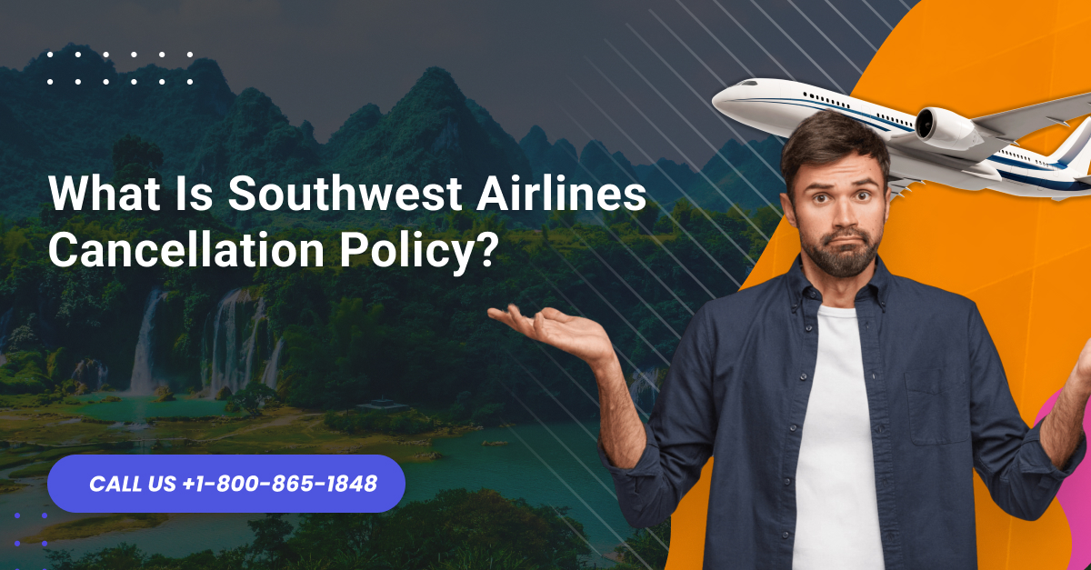 What Is Southwest Airlines Cancellation Policy? | TheAmberPost