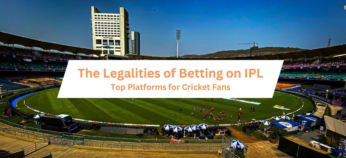 The Legalities of Betting on IPL: What You Need to Know